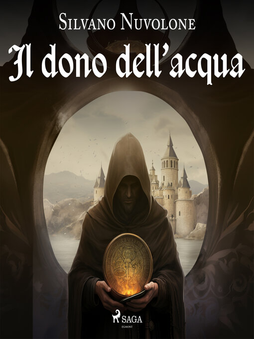 Title details for Il dono dell'acqua--Il mistero dell'abbazia di Lucedio by Silvano Nuvolone - Available